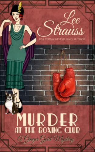Murder at the Boxing Club: a 1920s cozy historical mystery (A Ginger Gold Mystery, Band 20)