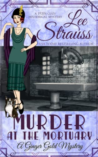 Murder at the Mortuary: a cozy historical mystery (A Ginger Gold Mystery, Band 5) von La Plume Press