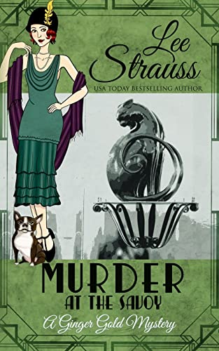 Murder at the Savoy: a 1920s cozy historical mystery: a cozy historical 1920s mystery (A Ginger Gold Mystery, Band 18)