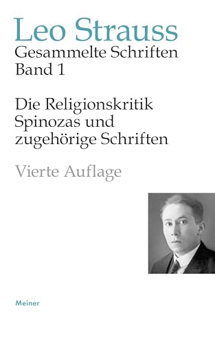 Die Religionskritik Spinozas und zugehörige Schriften (Leo Strauss: Gesammelte Schriften) Die Religionskritik Spinozas und zugehörige Schriften (Leo Strauss: Gesammelte Schriften) von Meiner, F