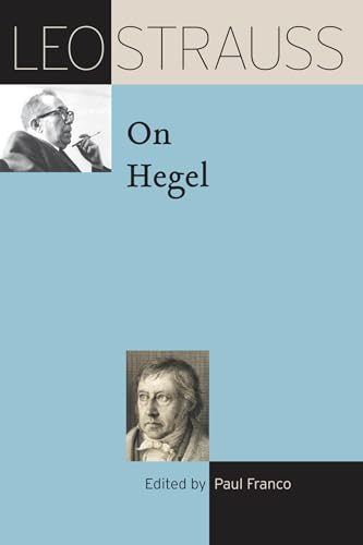 Leo Strauss on Hegel (The Leo Strauss Transcript Series) von University of Chicago Press