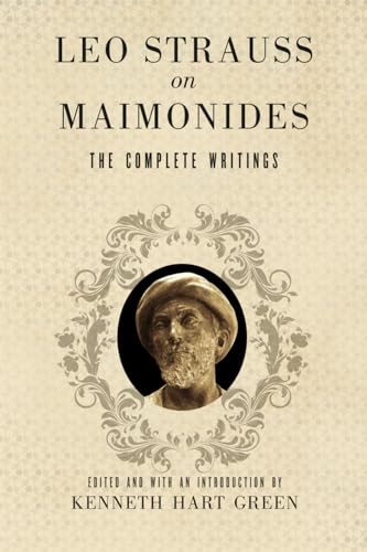 Leo Strauss on Maimonides: The Complete Writings von University of Chicago Press