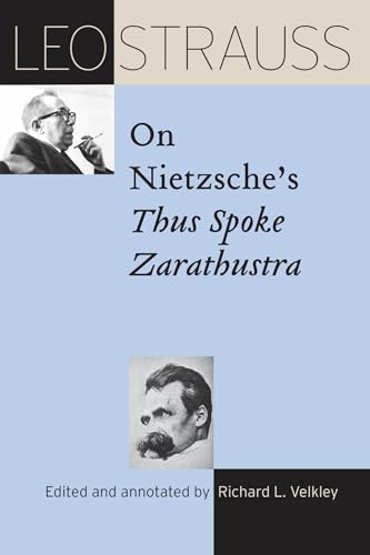 Leo Strauss on Nietzsche's "Thus Spoke Zarathustra" (The Leo Strauss Transcript Series) von University of Chicago Press