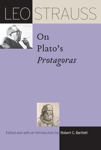 Leo Strauss on Plato's Protagoras (Leo Strauss Transcript) von University of Chicago Press