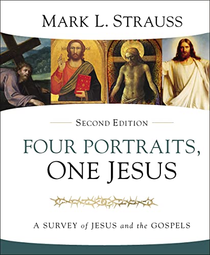 Four Portraits, One Jesus, 2nd Edition: A Survey of Jesus and the Gospels von Zondervan