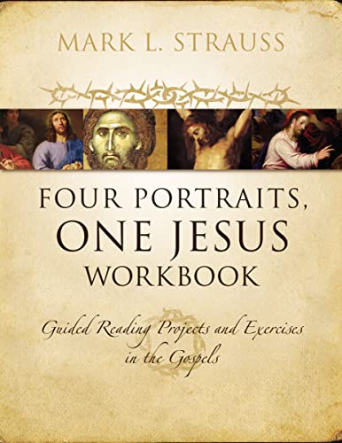 Four Portraits, One Jesus Workbook: Guided Reading Projects and Exercises in the Gospels von HarperCollins