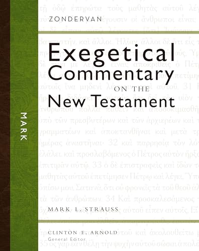 Mark (Zondervan Exegetical Commentary on the New Testament)