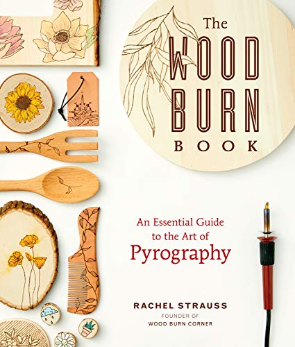 The Wood Burn Book: An Essential Guide to the Art of Pyrography von Rockport Publishers