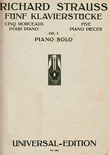 Fünf Klavierstücke op. 3, Ausgabe für Klavier von Richard Strauss
