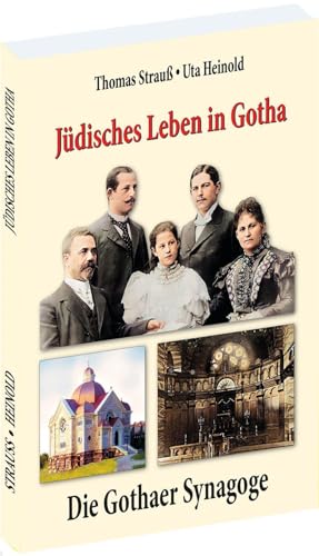 Jüdisches Leben in Gotha: Die Gothaer Synagoge von Verlag Rockstuhl