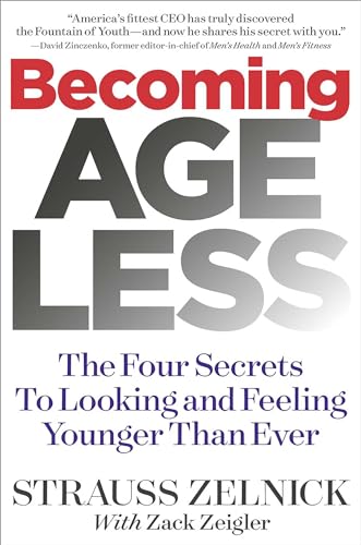 Becoming Ageless: The Four Secrets to Looking and Feeling Younger Than Ever von Galvanized Media