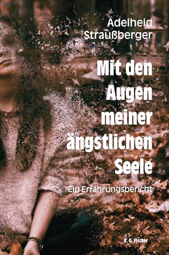 Mit den Augen meiner ängstlichen Seele: Ein Erfahrungsbericht
