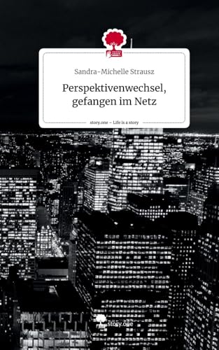 Perspektivenwechsel, gefangen im Netz. Life is a Story - story.one von story.one publishing