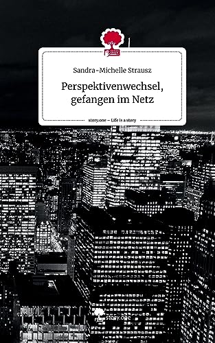 Perspektivenwechsel, gefangen im Netz. Life is a Story - story.one