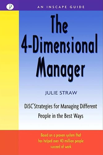 The 4-Dimensional Manager: DiSC Strategies for Managing Different People in the Best Ways (An Inscape Guide, Band 2)