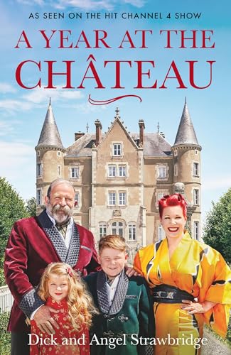 A Year at the Chateau: As seen on the hit Channel 4 show von Seven Dials