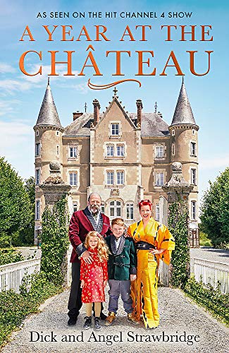 A Year at the Chateau: As seen on the hit Channel 4 show A Year at the Chateau: As seen on the hit Channel 4 show