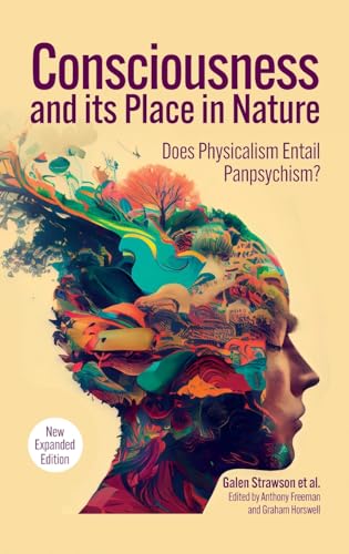 Consciousness and Its Place in Nature: Why Physicalism Entails Panpsychism, 2nd Edition (Journal of Consciousness Studies) von Imprint Academic