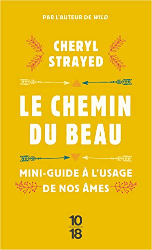 Le chemin du beau: Mini-guide à l'usage de nos âmes