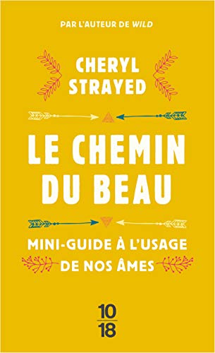 Le chemin du beau: Mini-guide à l'usage de nos âmes von 10 X 18