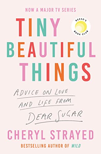 Tiny Beautiful Things: A Reese Witherspoon Book Club Pick soon to be a major series on Disney+ von Atlantic Books