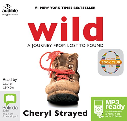 Wild: From Lost to Found on the Pacific Crest Trail von Bolinda/Audible audio