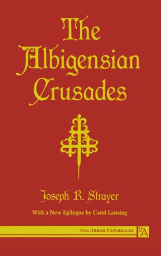 The Albigensian Crusades (Ann Arbor Paperback Series) von University of Michigan Press