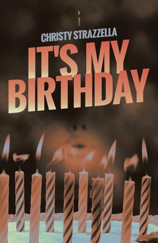 IT'S MY BIRTHDAY IT'S MY BIRTHDAY von Archway Publishing