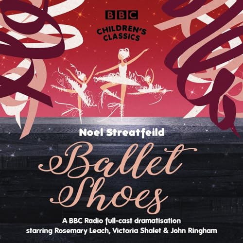 Ballet Shoes (BBC Children's Classics) von BBC Physical Audio