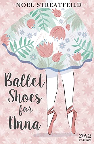 Ballet Shoes for Anna (Collins Modern Classics)