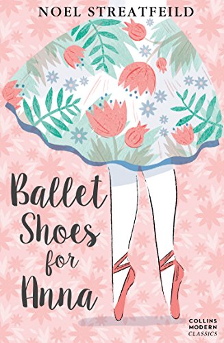 Ballet Shoes for Anna (Collins Modern Classics)