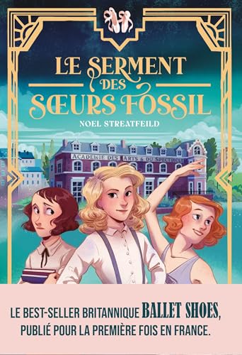 Le serment des Soeurs Fossil: Ballet Shoes von NOVEL
