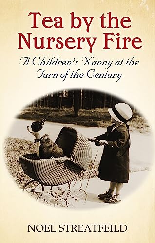 Tea By The Nursery Fire: B Format: A Children's Nanny at the Turn of the Century (Virago Modern Classics) von Virago