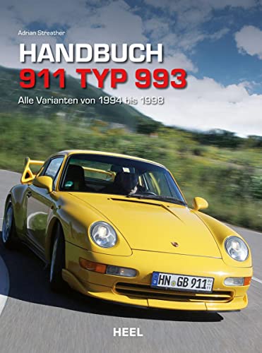 Handbuch Porsche 911 Typ 993: Alle Varianten von 1994 bis 1998