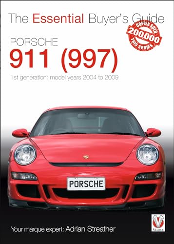 Porsche 911 (997) Model Years 2004 to 2009 (The Essential Buyer's Guide)