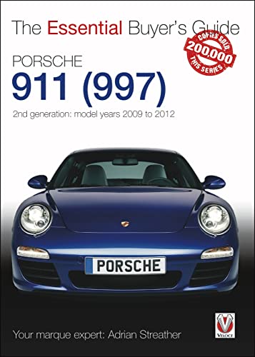 Porsche 911 (997) Second Generation Models 2009 to 2012: 2nd Generation: Models Years 2009 to 2012 (The Essential Buyer's Guide)