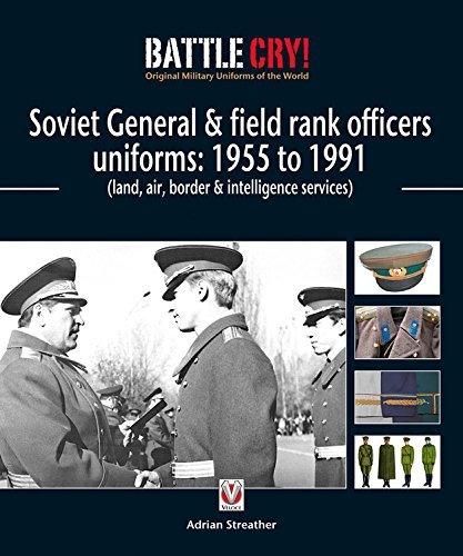 Soviet General and Field Rank Officers Uniforms: 1955 to 1991 (Land, Air, Border and Intelligence Services) by Streather, Adrian ( Author ) ON Nov-19-2009, Paperback