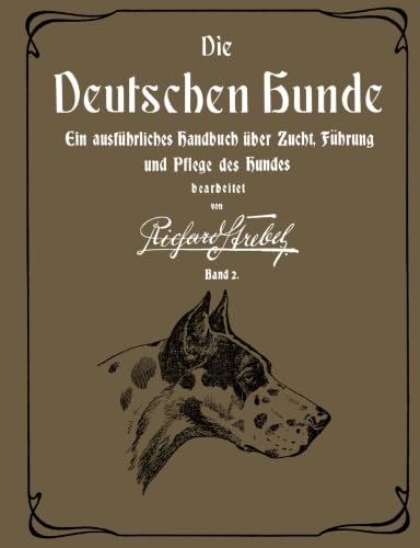 Die deutschen Hunde Band II.: Ein ausführliches Handbuch über Zucht, Führung und Pflege des Hundes. von Kynos Verlag