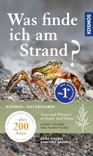 Was finde ich am Strand?: Tiere und Pflanzen an Nord- und Ostsee - über 200 Arten von Kosmos