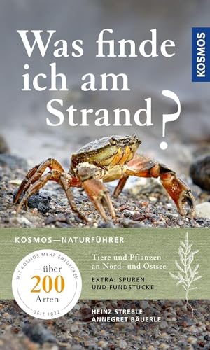 Was finde ich am Strand?: Tiere und Pflanzen an Nord- und Ostsee - über 200 Arten