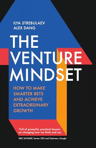 The Venture Mindset: How to Make Smarter Bets and Achieve Extraordinary Growth von John Murray Business