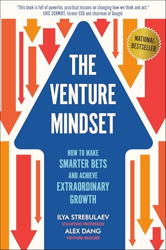 The Venture Mindset: How to Make Smarter Bets and Achieve Extraordinary Growth von Portfolio