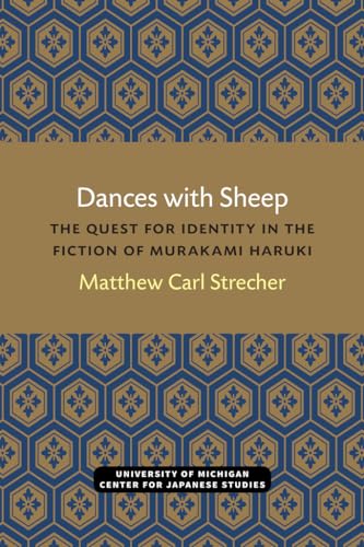 Dances With Sheep: The Quest for Identity in the Fiction of Murakami Haruki (Michigan Monograph Series in Japanese Studies)