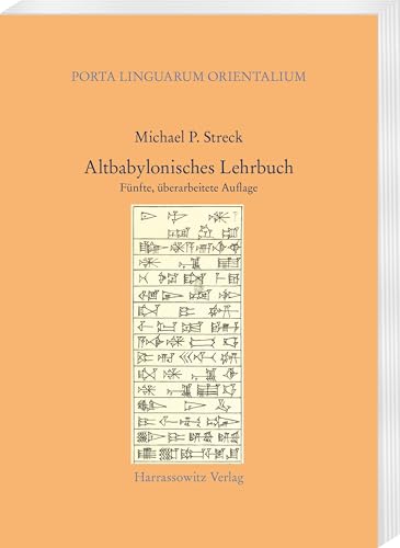 Altbabylonisches Lehrbuch: Fünfte, überarbeitete Auflage (Porta Linguarum Orientalium. Neue Serie) von Harrassowitz Verlag