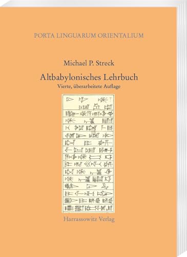 Altbabylonisches Lehrbuch: Vierte, überarbeitete Auflage (Porta Linguarum Orientalium: Neue Serie) von Harrassowitz Verlag