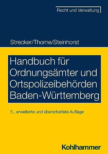 Handbuch für Ordnungsämter und Ortspolizeibehörden Baden-Württemberg (Recht und Verwaltung)