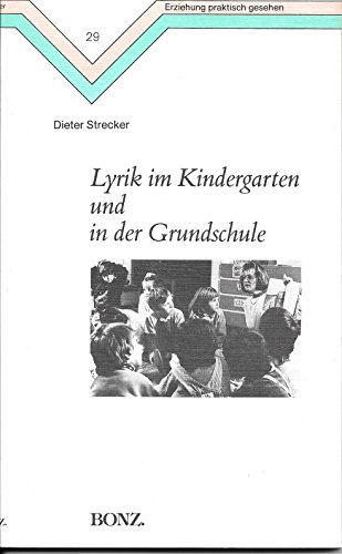 Erziehung, praktisch gesehen, Bd.29, Lyrik im Kindergarten und in der Grundschule