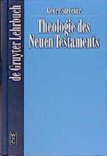 Theologie des Neuen Testaments (De Gruyter Lehrbuch)