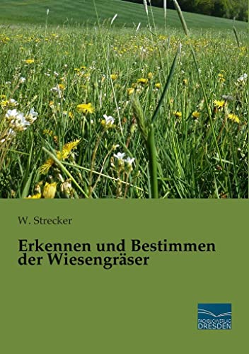 Erkennen und Bestimmen der Wiesengraeser Erkennen und Bestimmen der Wiesengraeser