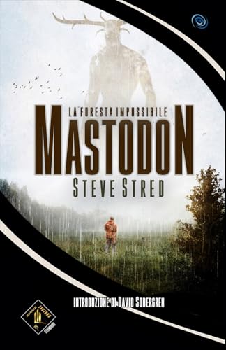MASTODON: La Foresta Impossibile MASTODON: La Foresta Impossibile von INDEPENDENT LEGIONS PUBLISHING